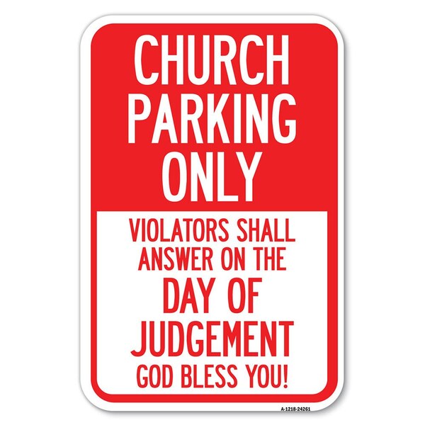 Signmission Church Parking Only Violators Shall Ans Heavy-Gauge Aluminum Sign, 12" x 18", A-1218-24261 A-1218-24261 - main
